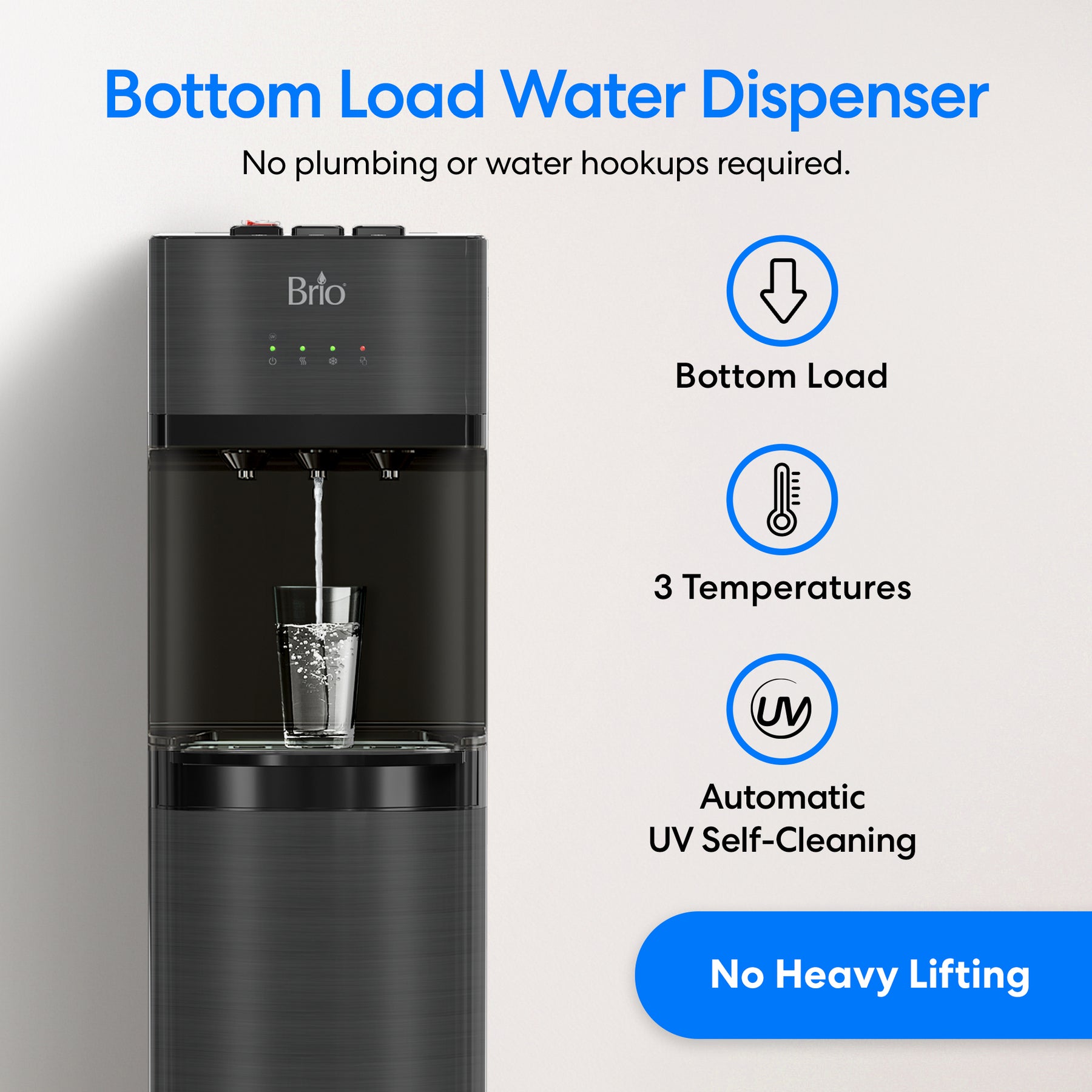 The Brio 500 Series Self-Cleaning Black Stainless Bottom Load Water Cooler easily fills your glass, offering tri-temperature water, automatic UV self-cleaning, and no heavy lifting—requires no plumbing or water hookups.