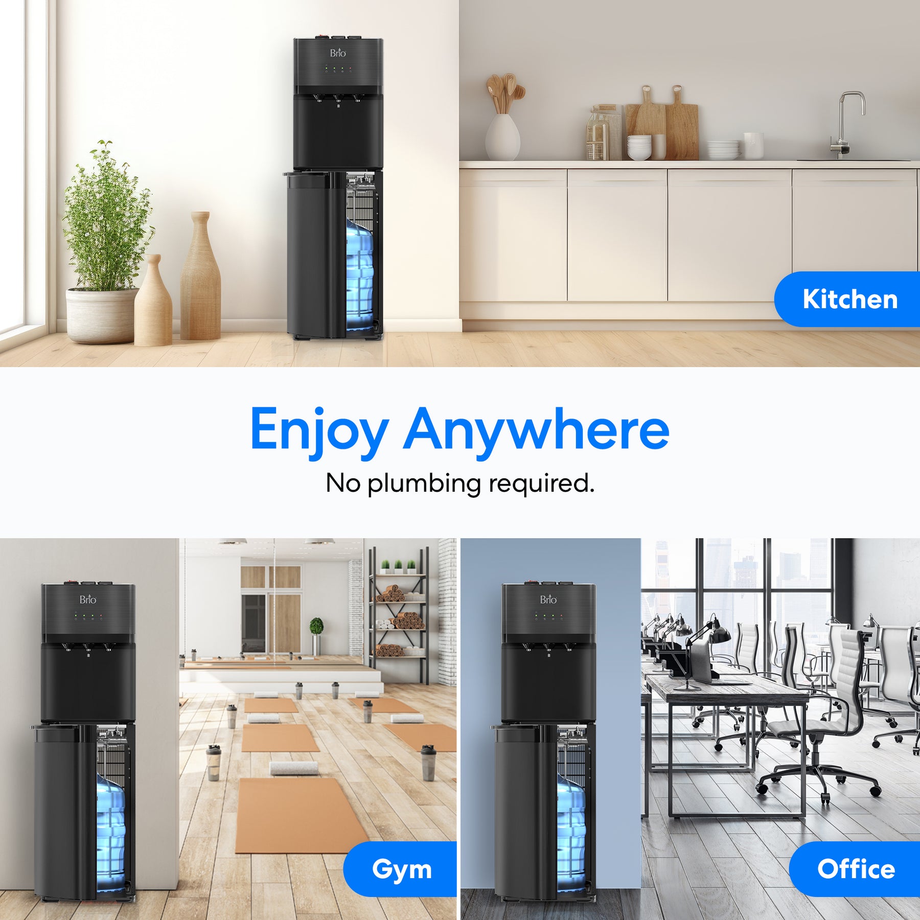 Collage of the Brio 500 Series Self-Cleaning Black Stainless Bottom Load Water Cooler in a home kitchen, gym with yoga mats, and modern office. Text: Enjoy Anywhere. No plumbing required. Each location is labeled.