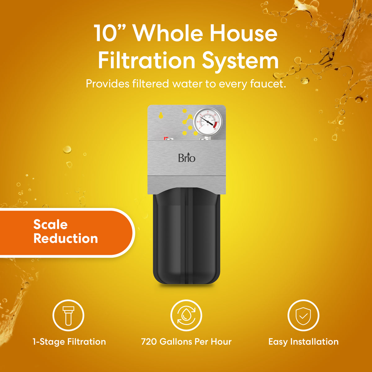 The Single Stage Whole House Filtration System - 10" Anti-Scale is shown on an orange background with “Scale Reduction.” Icons highlight 1-stage filtration, 720 GPH flow, and easy installation. Water splashes emphasize its powerful hard water treatment.