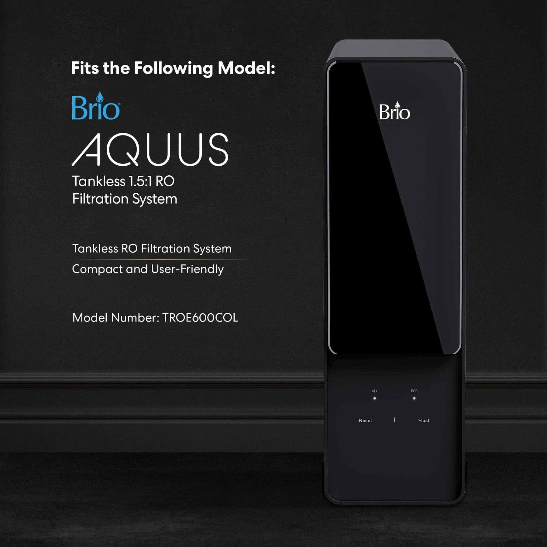 A sleek black Brio PCB 3-Stage Filter – TROE600COL tankless RO system is shown on the right, with features like chlorine reduction and model details listed on the left against a dark background.