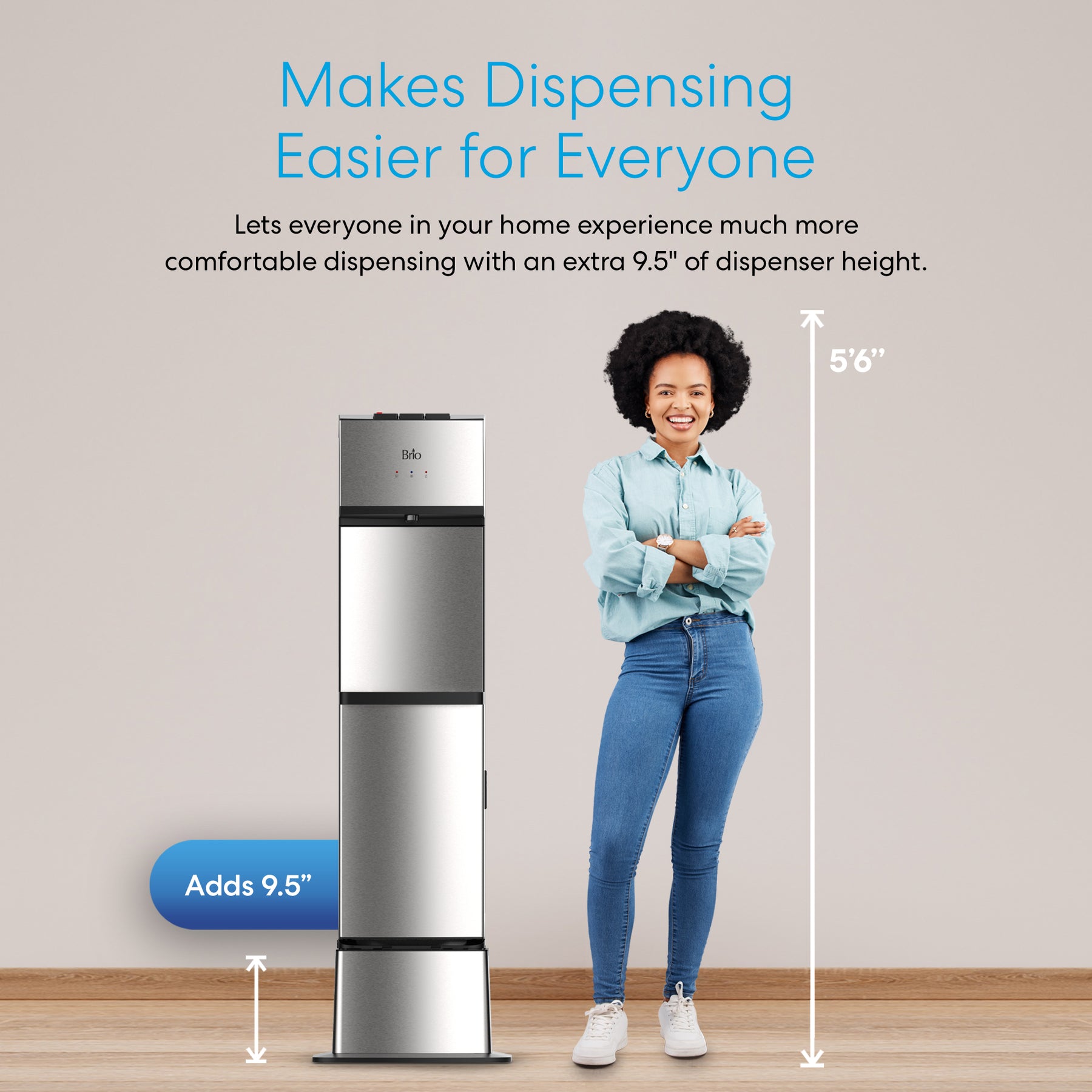A 5'6" woman stands beside a Brio Water Cooler Base – 530 Series, elevating her silver dispenser by 9.5". Text above reads: Makes Dispensing Easier for Everyone.