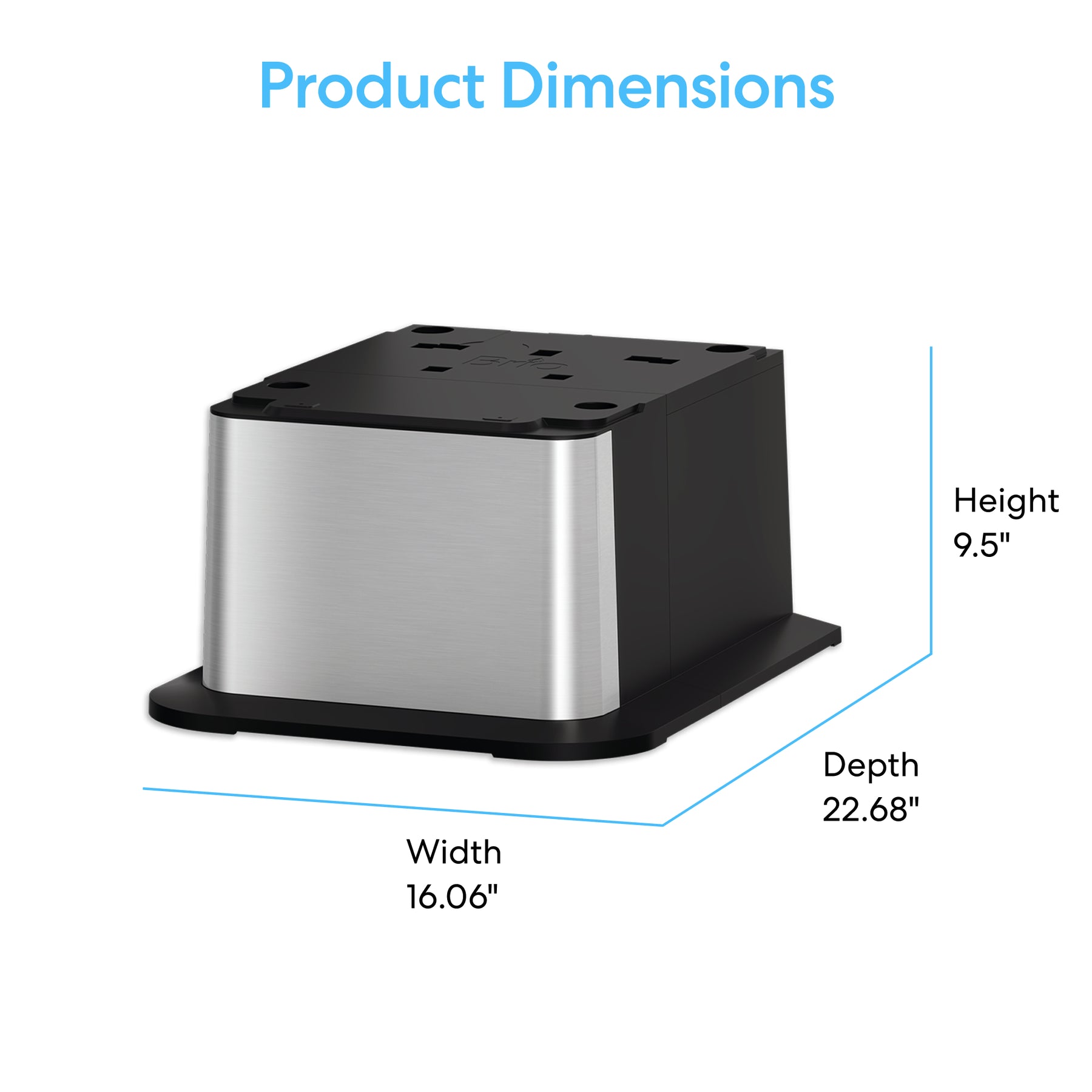 A stainless steel rectangular Water Cooler Base—720 Series Ice Maker Bottled & Bottleless—with a black Brio base, dimensions: 16.06"W x 22.68"D x 9.5"H. Product Dimensions shown; ideal for Brio Moderna + ICE Series water cooler stand.