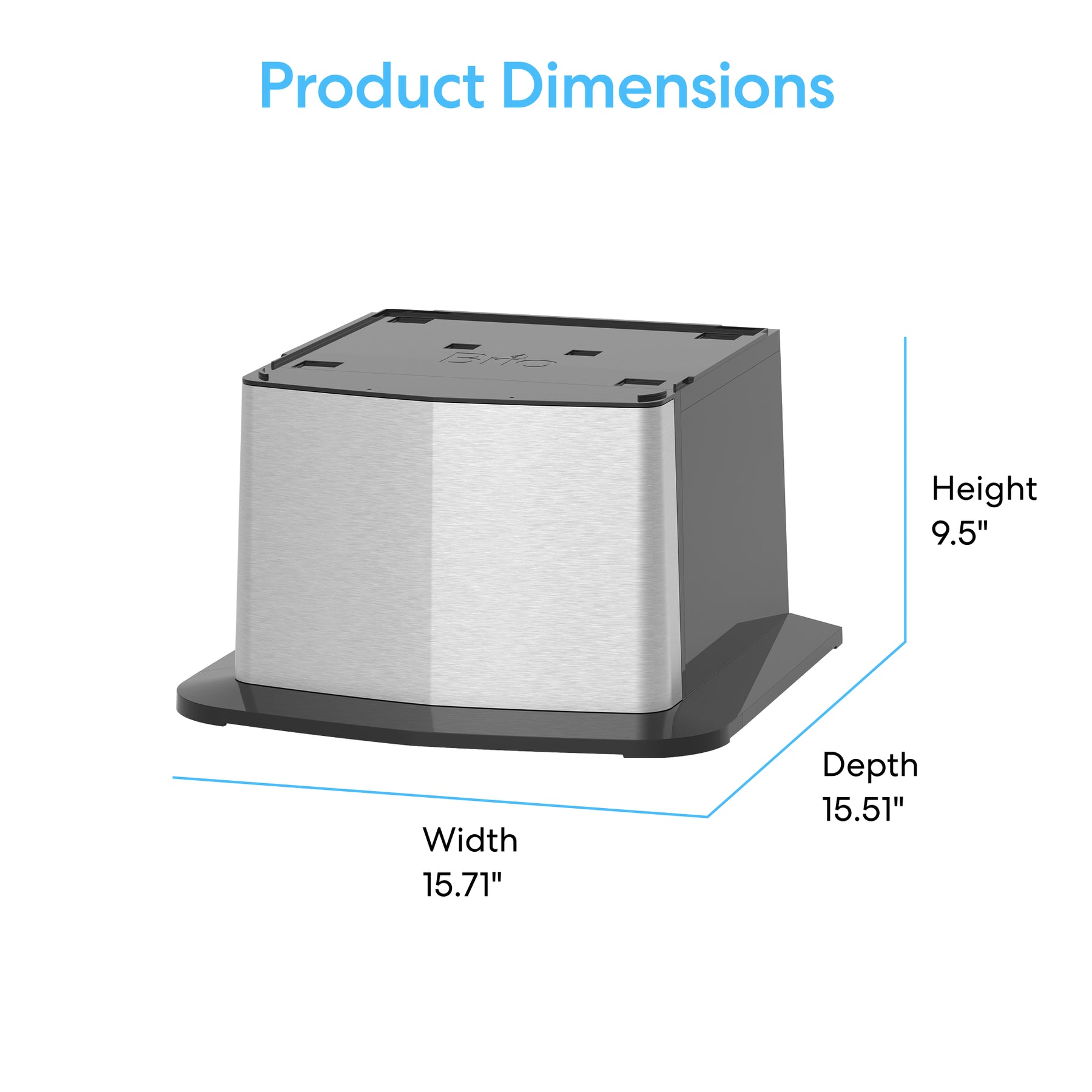 A box-shaped Brio 745 Series Compatible Cooler Base for Water Dispenser in stainless steel is shown with dimensions: 15.71" W x 15.51" D x 9.5" H. "Product Dimensions" appears above, highlighting its fit as a cooler riser.