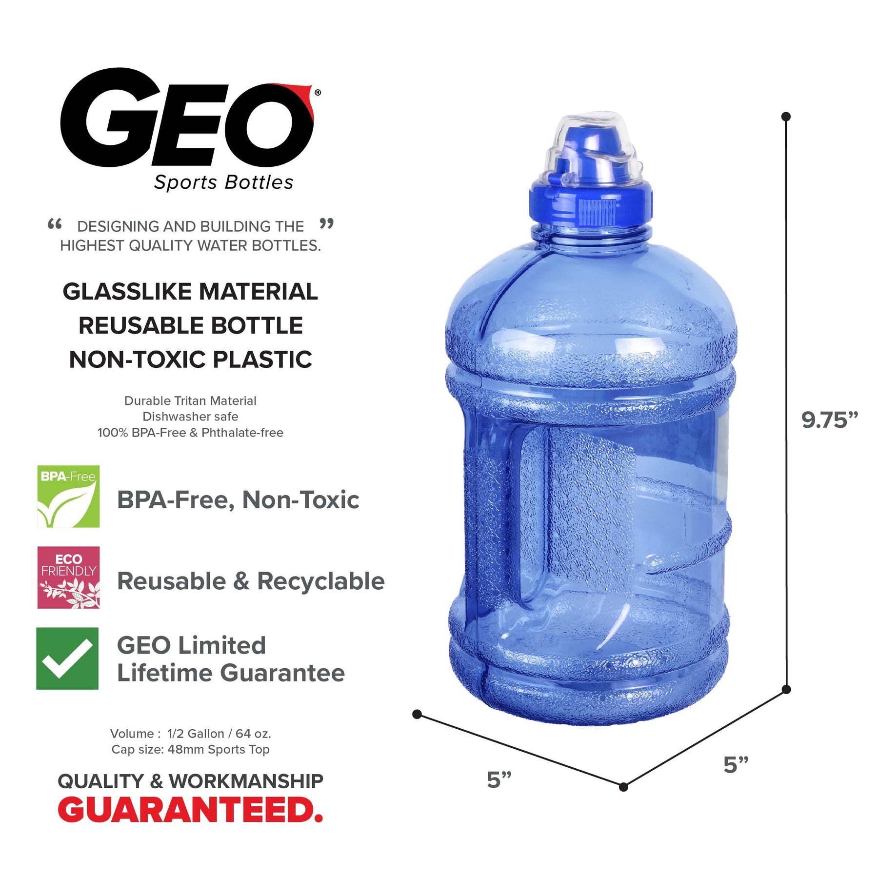 The GEO 1/2 Gallon BPA-Free Plastic Water Bottle with Sports Cap in blue is shown. It’s 9.75" high by 5" wide, made from non-toxic, recyclable plastic, dishwasher safe, and comes with a lifetime guarantee.