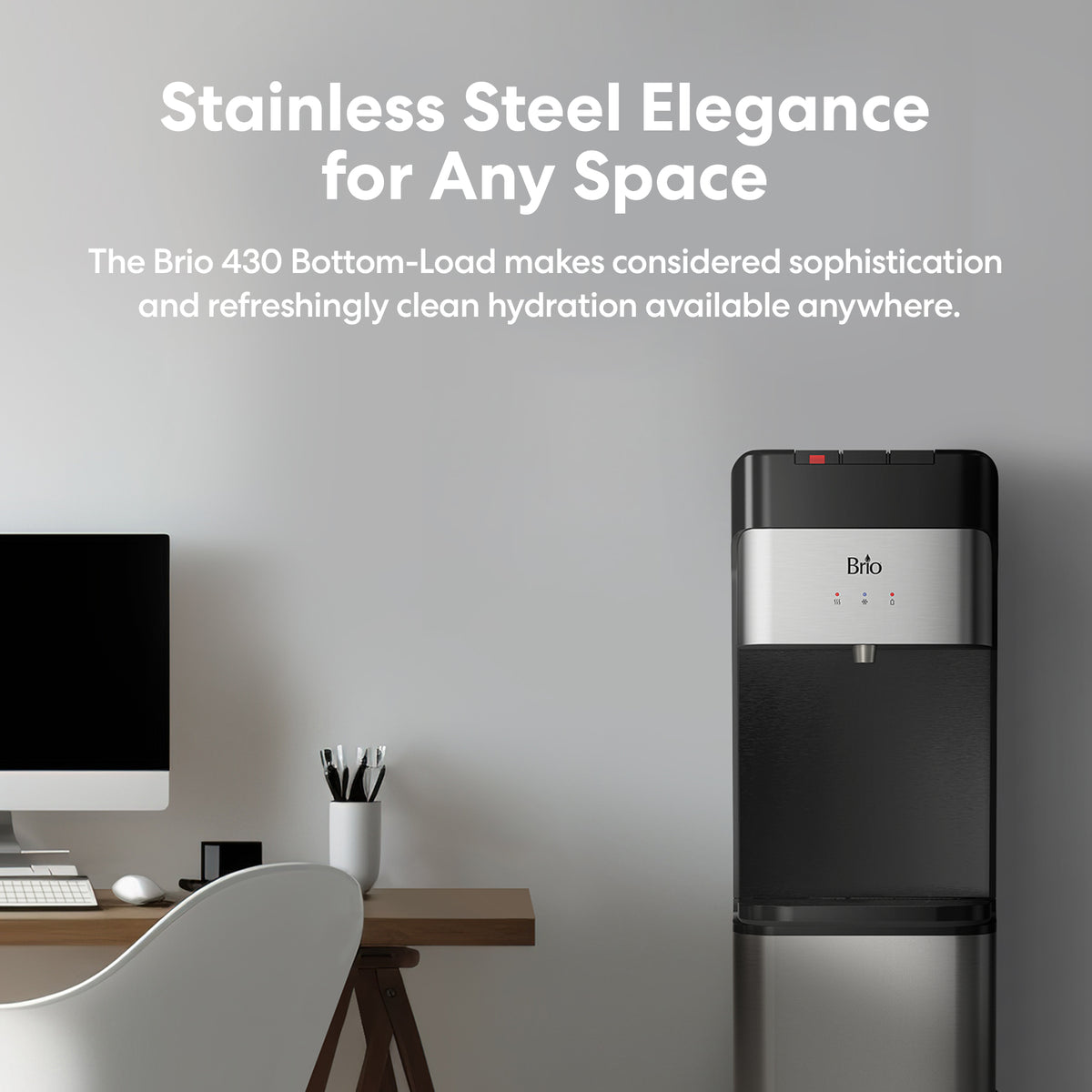 A modern home office with a desk, computer, pencil holder, and a Brio Bottom Load Water Dispenser - Model 430 in stainless steel against a gray wall. Text above highlights the elegance and practicality of the hot and cold water dispenser.