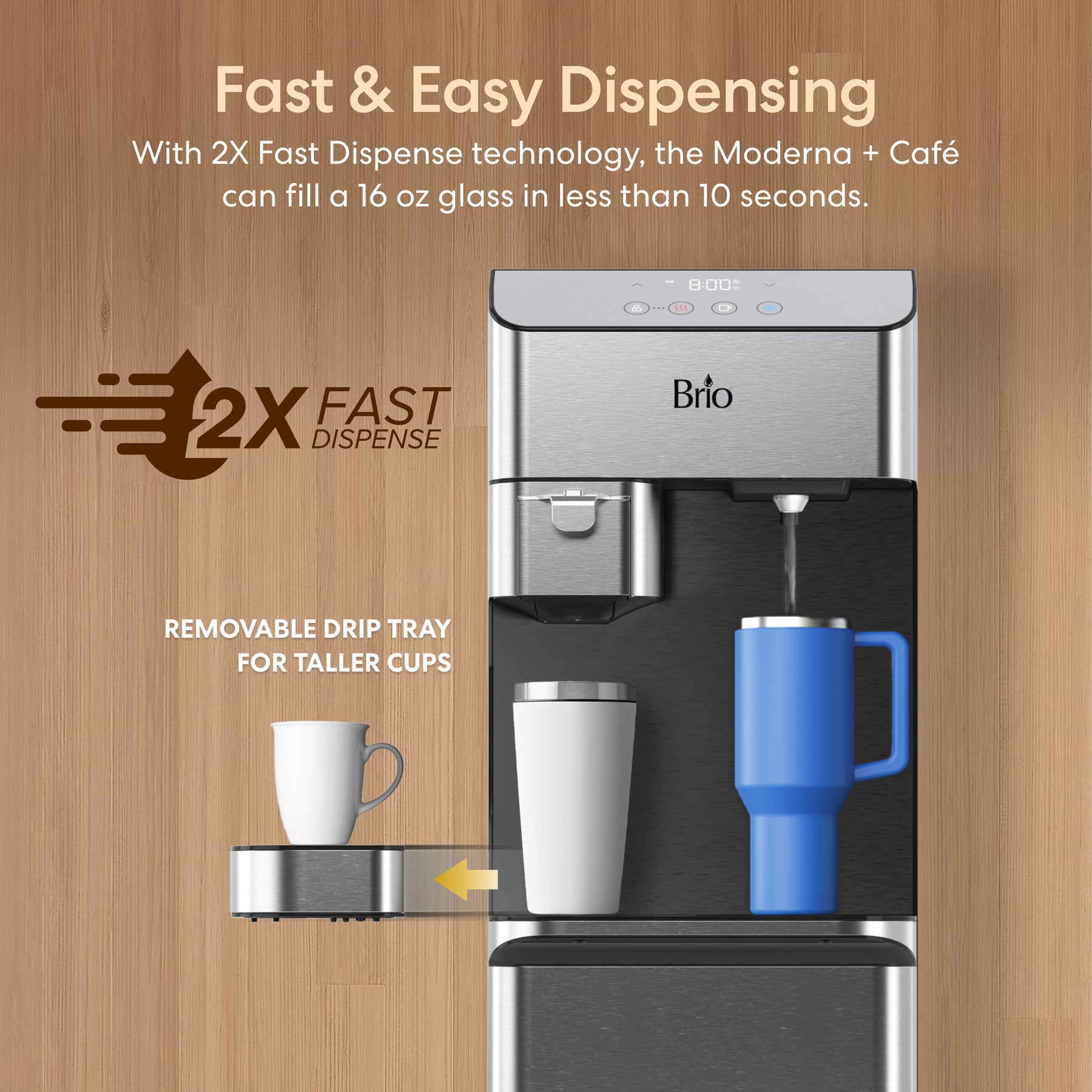 A Brio Moderna 3-Stage Coffee Maker & Bottleless Water Cooler Dispenser on a wood background dispenses water into a blue mug. Text highlights 2X fast dispensing—fills 16 oz in under 10 secs—and has a removable drip tray for tall cups.