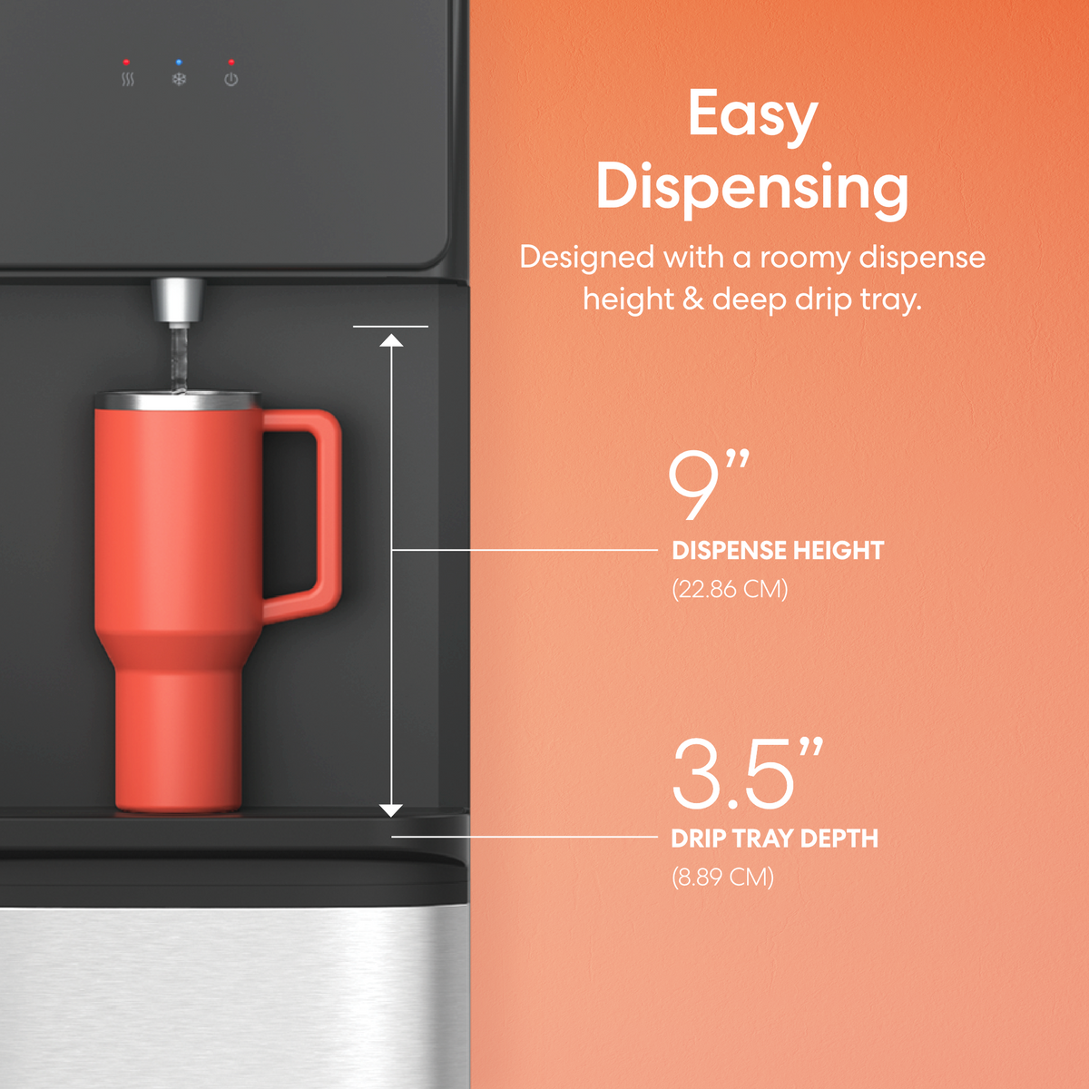 A Top Load Water Cooler Stainless Steel-130 Series dispenses water into a coral mug, demonstrating its convenient dual-temperature functionality. The text emphasizes a 9-inch dispense height and a 3.5-inch drip tray depth for enhanced versatility. Its no-spill system guarantees mess-free operation, while the orange background with white labels and measurements ensures clear information display.