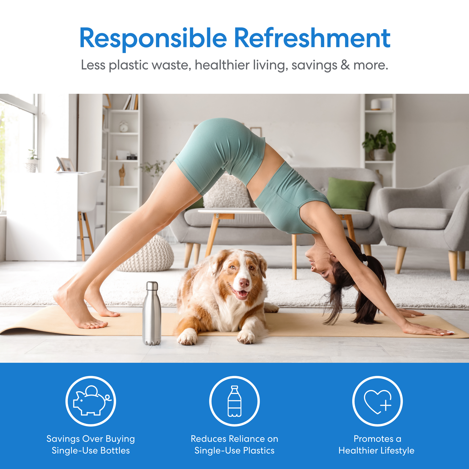 A woman in workout clothes does yoga in her living room beside a happy dog and the Brio Top Load Water Cooler & Dispenser with Built-In Pet Station, highlighting health benefits, savings, and reduced plastic waste from using innovative Brio products.