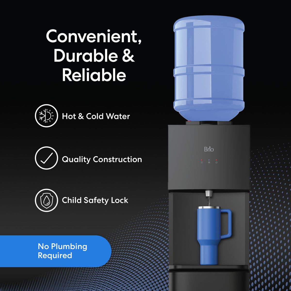 Hot & Cold Top Load Water Cooler - 530 Series featuring a blue jug, labeled Brio, dispenses both hot and cold water. This top load cooler is built with quality construction and includes a child safety lock. On a dark background, the text reads Convenient, Durable & Reliable and No Plumbing Required.