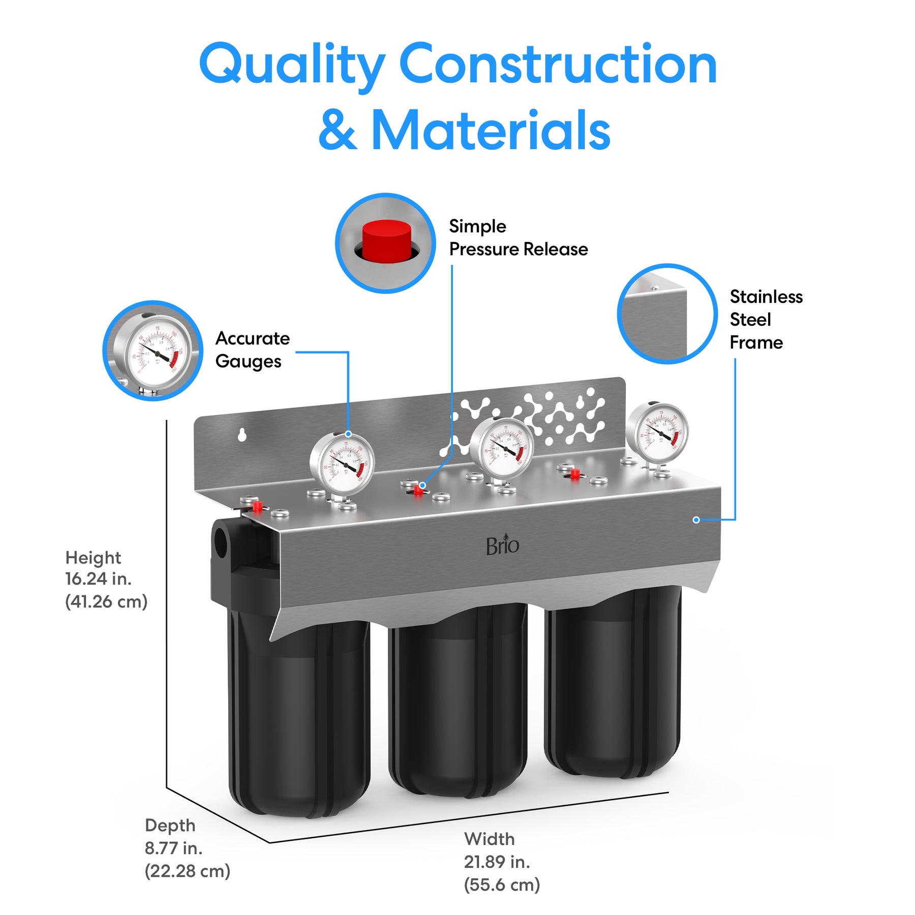 Product specifications for Brio 3 Stage Whole House Filtration System with 10" Filters.