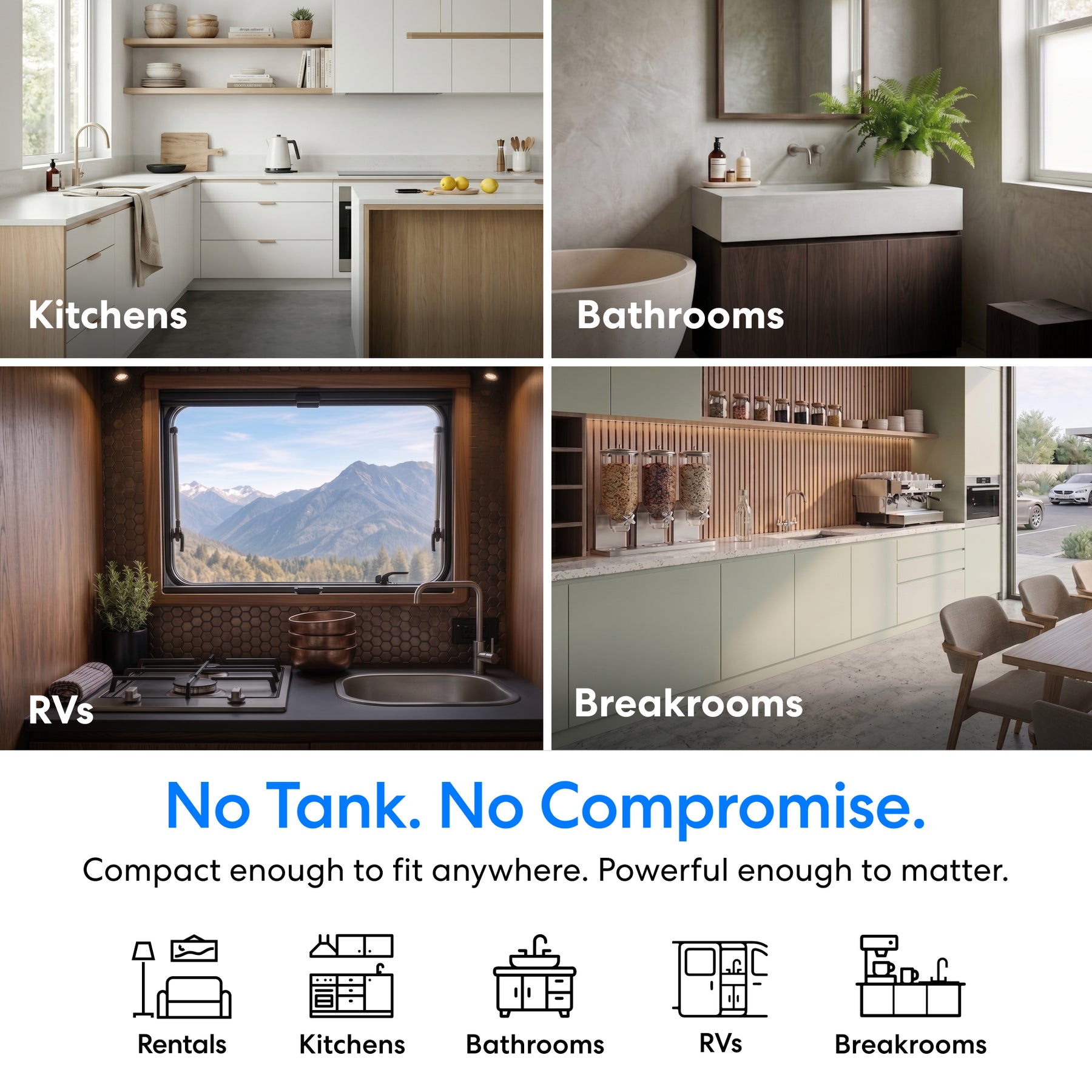 A collage shows modern kitchens, bathrooms, RVs, and breakrooms. Text: No Tank. No Compromise. The 16" Premium Under Sink Filter PFAS-Removal System & Faucet—NSF certified—compact design with icons for rentals, kitchens, bathrooms, RVs, and breakrooms.
