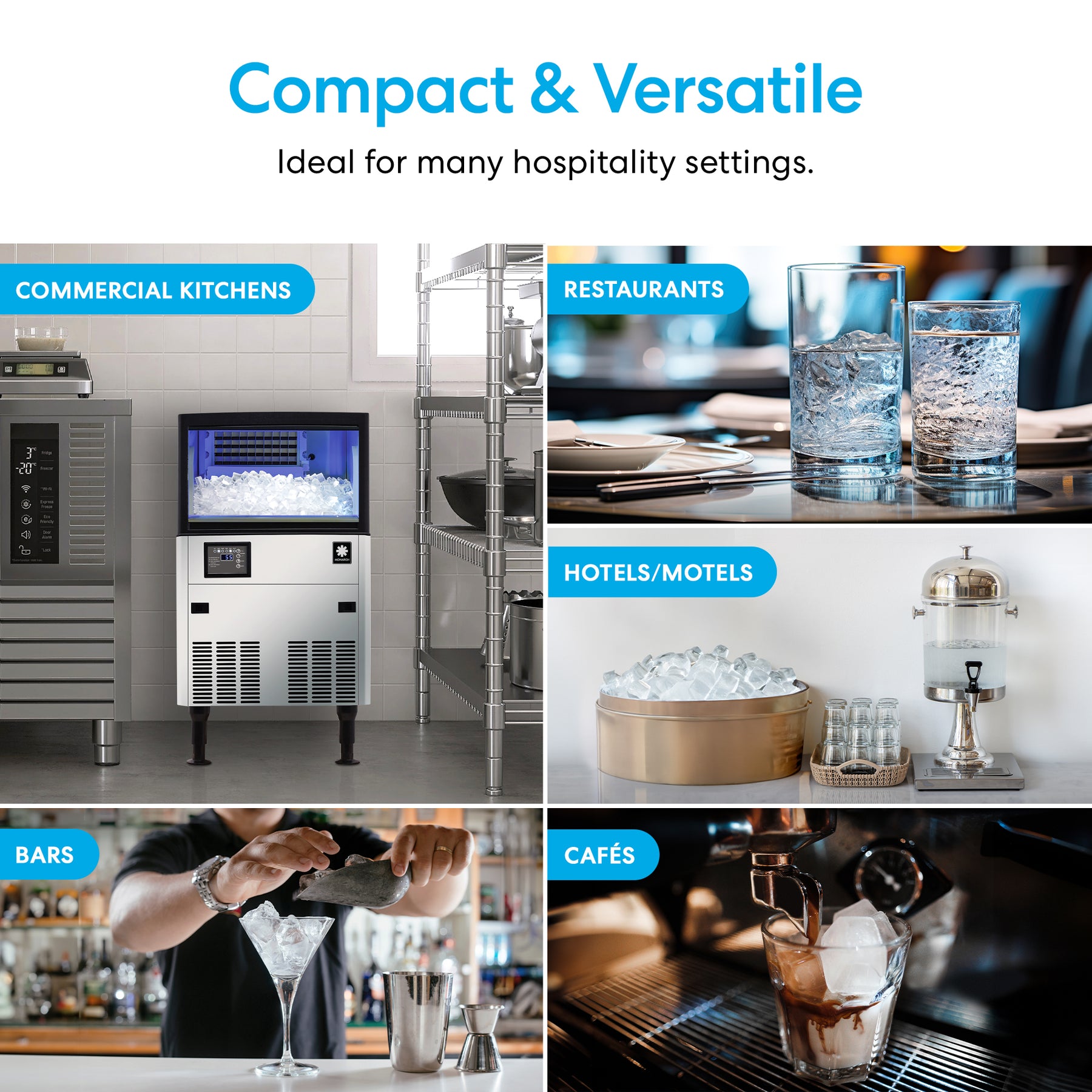 Collage featuring the Monarch 80 Lb Capacity Ice Machine with 33 Lb Storage Bin in a kitchen, restaurant drinks, hotel ice bucket, busy bar, and café coffee prep—highlighted with the text “Compact & Versatile” above.