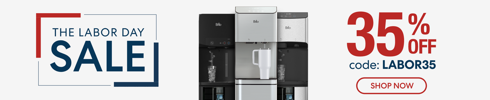 The Labor Day Sale advertisement featuring three Brio water dispensers in black and stainless steel finishes, with text offering 35% off using code LABOR35 and a red 'Shop Now' button.