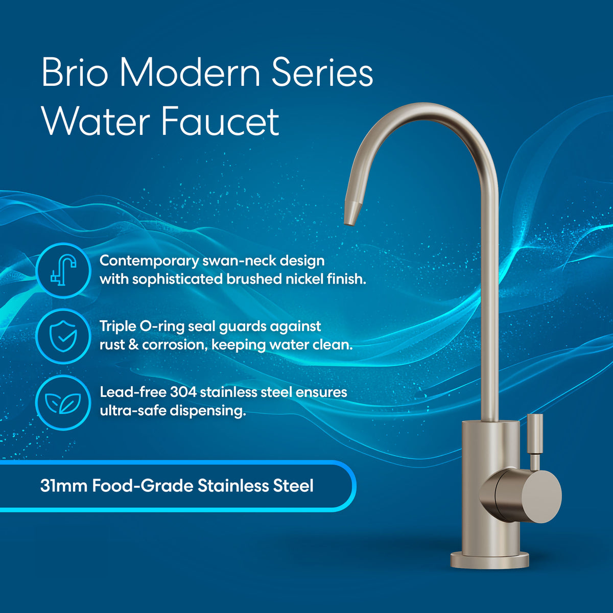 The Modern Series Water Faucet-31mm Brushed Nickel features a swan-neck design on a blue background, contemporary style, triple O-ring seal, lead-free 31mm food-grade stainless steel construction.