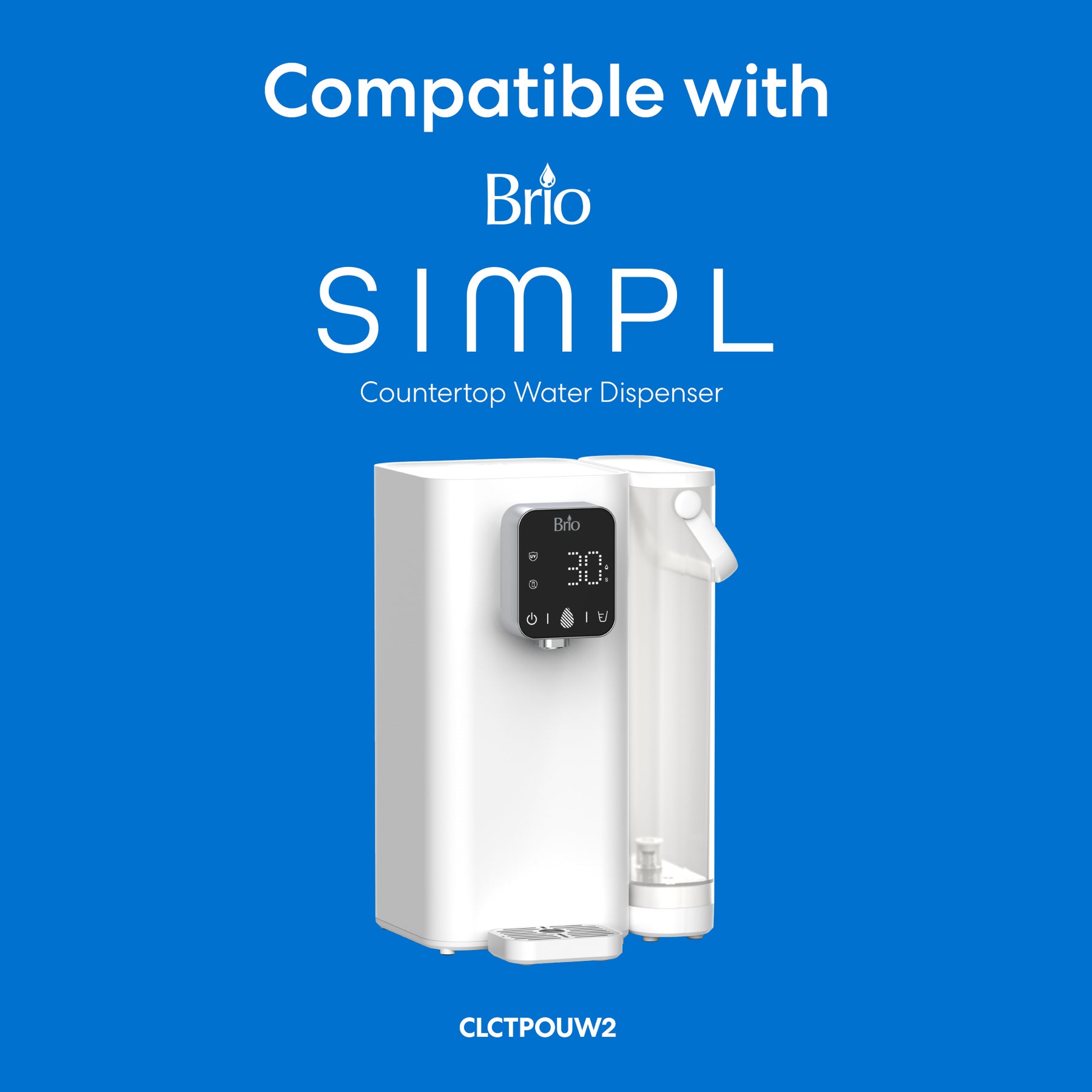 A Brio SIMPL PAC 2-in-1 Composite Filter, designed for advanced purification, is shown with "Compatible with Brio SIMPL Countertop Water Dispenser" above and code CLCTPOUW2 below on a blue background.
