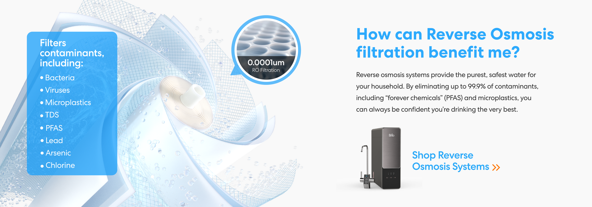 Promotional graphic explaining the benefits of reverse osmosis filtration. Left side lists contaminants filtered, including bacteria, viruses, microplastics, TDS, PFAS, lead, arsenic, and chlorine, over an illustration of an RO membrane. A small circle highlights '0.0001um RO Filtration.' Right side text describes how RO systems remove up to 99.9% of contaminants for the purest, safest water. Includes an image of a Brio RO system and a 'Shop Reverse Osmosis Systems' link.