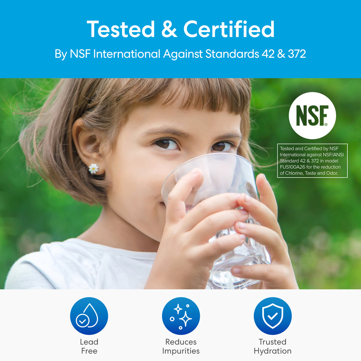 A young girl drinks water from a glass outdoors. Text reads “Tested & Certified by NSF International Against Standards 42 & 372.” At the bottom, three icons—Lead Free, Reduces Impurities, and Trusted Hydration—highlight the benefits of the 26" High Capacity All-in-One Under Sink Replacement Filter and its advanced multi-stage water filtration technology.