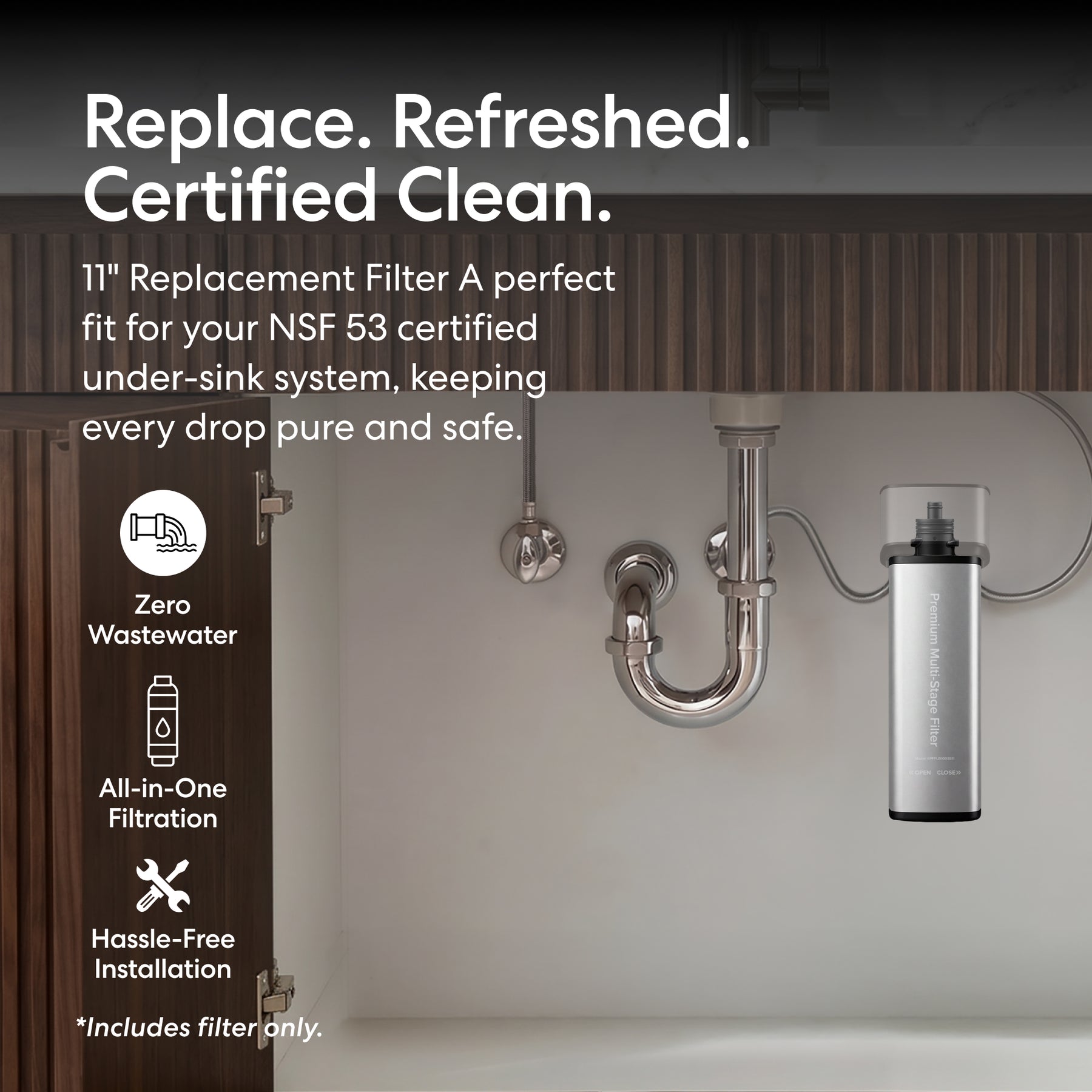 Introducing the 11" Premium Under Sink Filter - 825 Gallon Capacity, an NSF certified water filter system featuring icons for zero wastewater, all-in-one filtration, and hassle-free installation. Enjoy certified clean and pure water with advanced PFAS reduction, easy filter replacement, and a filter-only package.