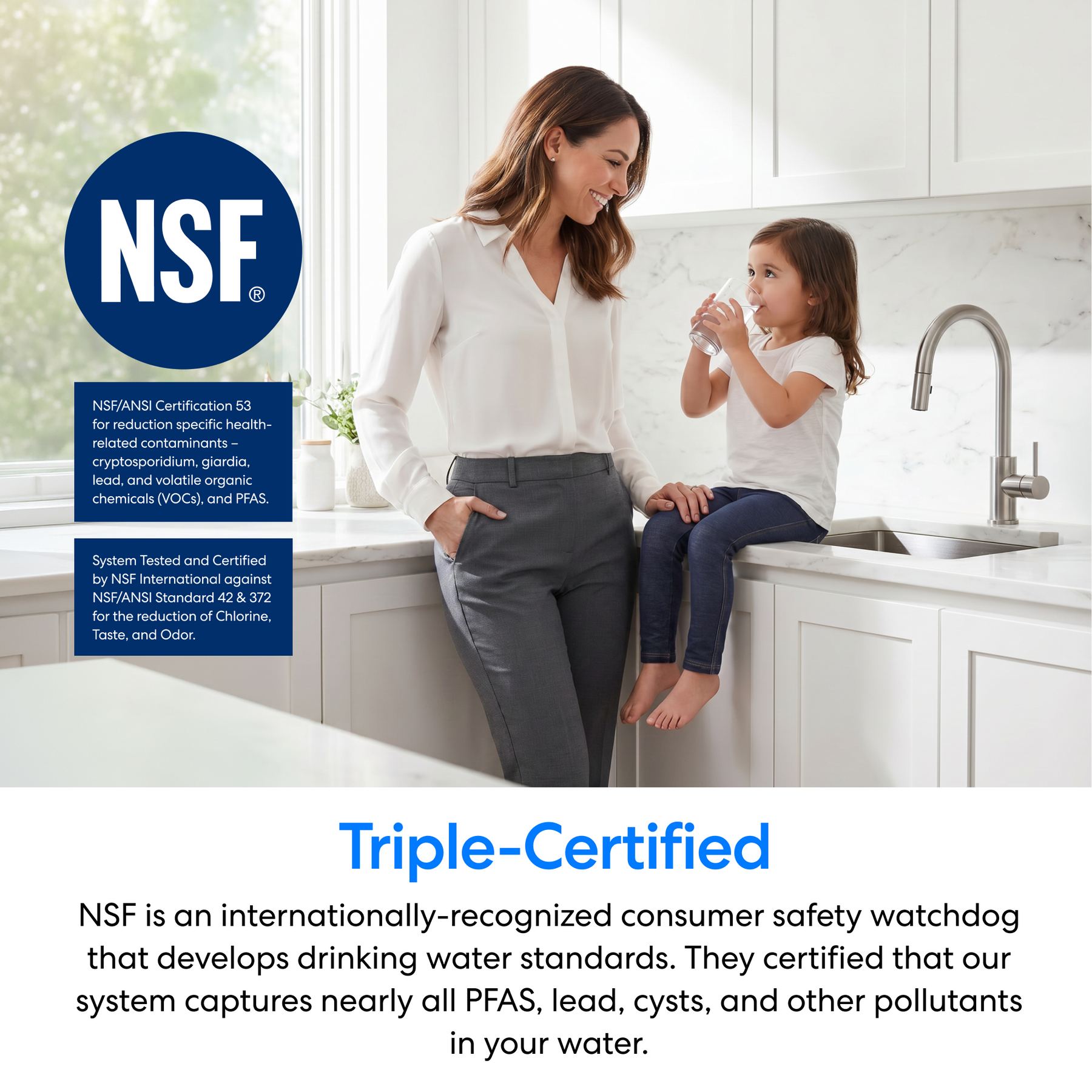 A woman smiles at a young girl drinking water in a modern kitchen. The NSF logo and text highlight the 22" Premium Under Sink Filter – 1650 Gal. Capacity, which is NSF 53 certified to ensure lead reduction and effective removal of contaminants such as PFAS and cysts from your family's drinking water.