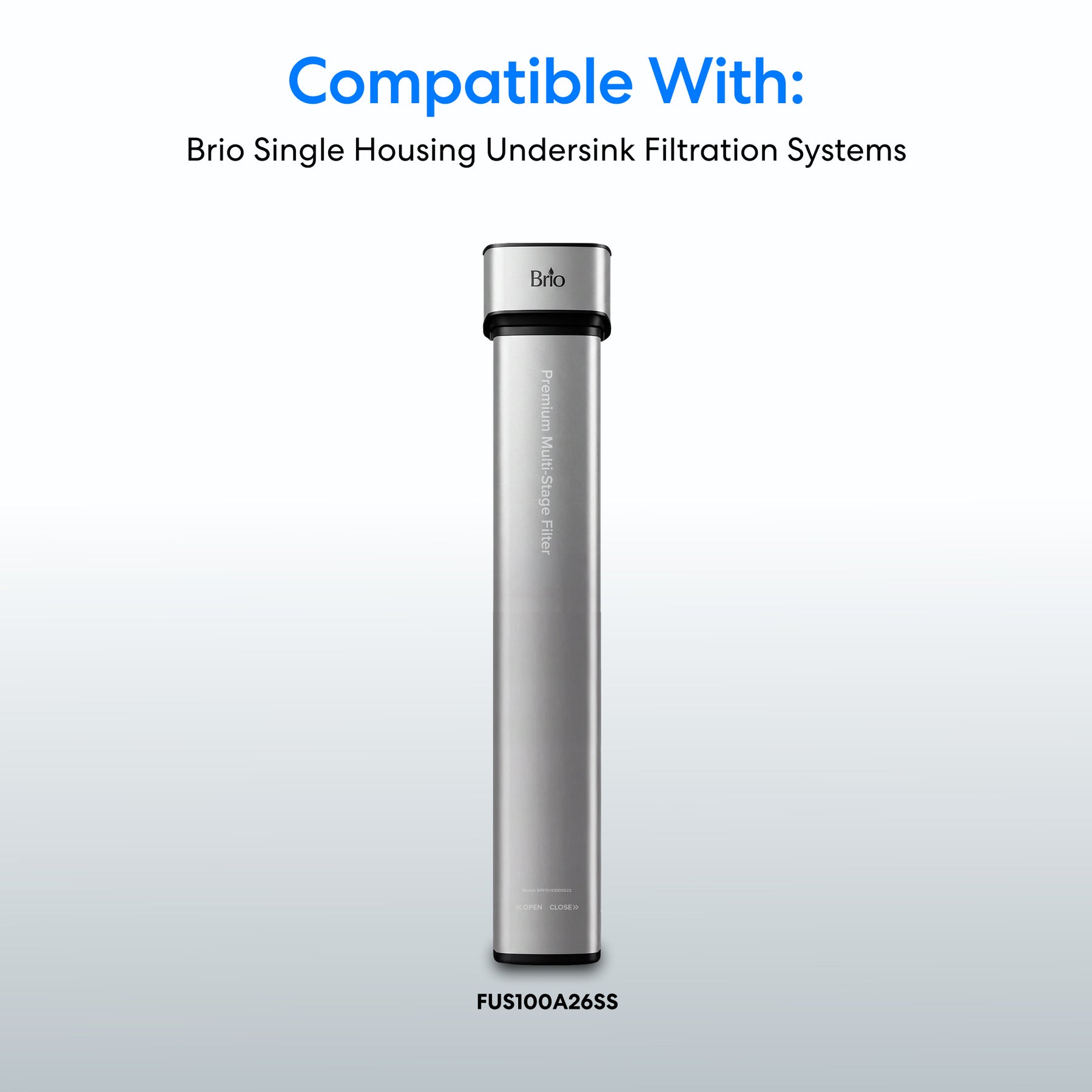 26" Premium Under Sink Filter - 1950 Gal. Capacity: Tall, cylindrical water filter cartridge with a black top. Text above reads Compatible With: Brio Single Housing Undersink Filtration Systems. This under sink water filter offers impressive PFAS reduction and is NSF 53 certified. Filter model number FUS100A26SS at the bottom.