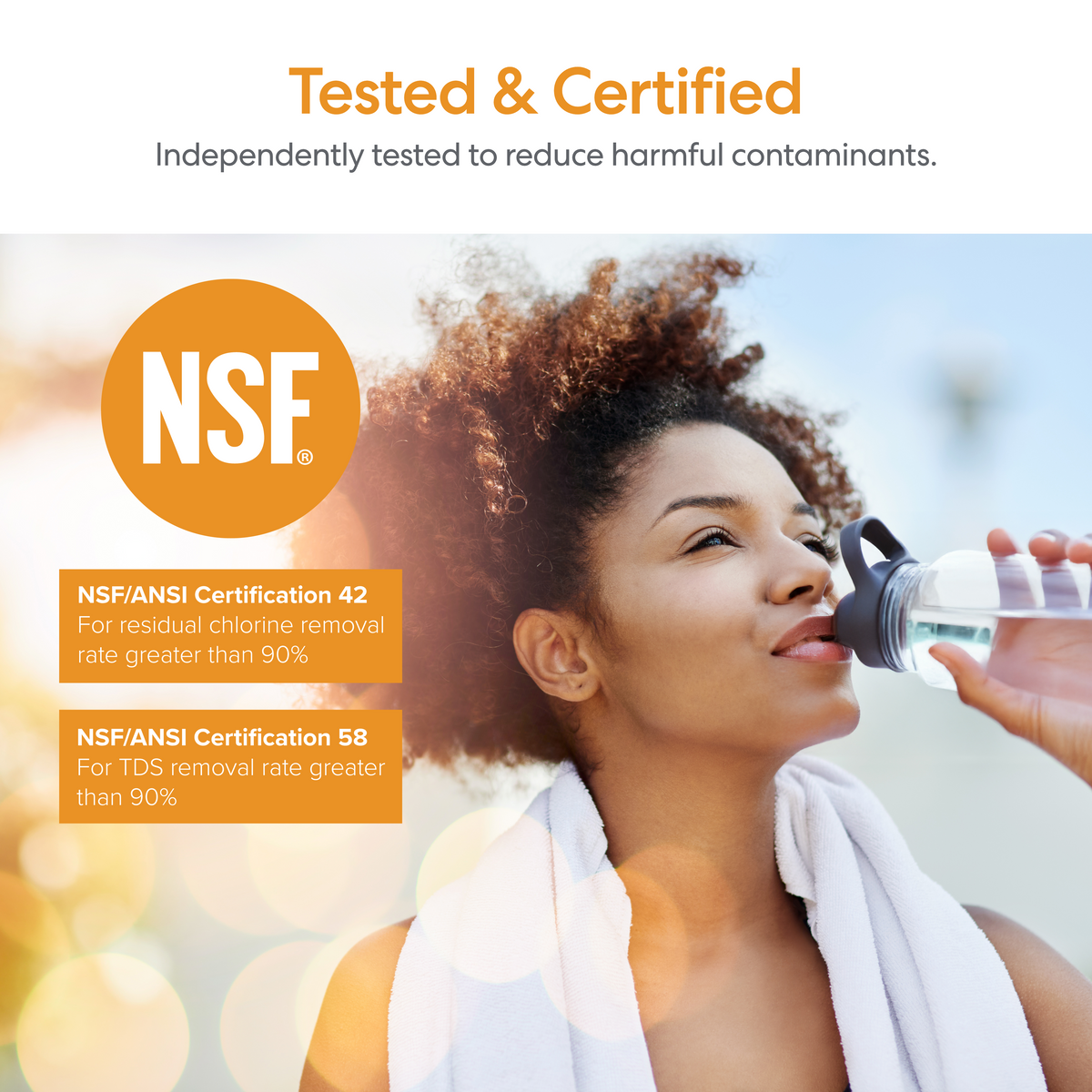 A woman with a towel around her neck drinks from a water bottle, accompanied by text highlighting that the Tankless RO Under Sink Filtration System 600GPD - PRISM Series is NSF/ANSI 42 and 58 certified for reducing chlorine and TDS by over 90%. The image promotes this tested and certified water purification system, which uses advanced reverse osmosis filtration to provide cleaner, safer drinking water.