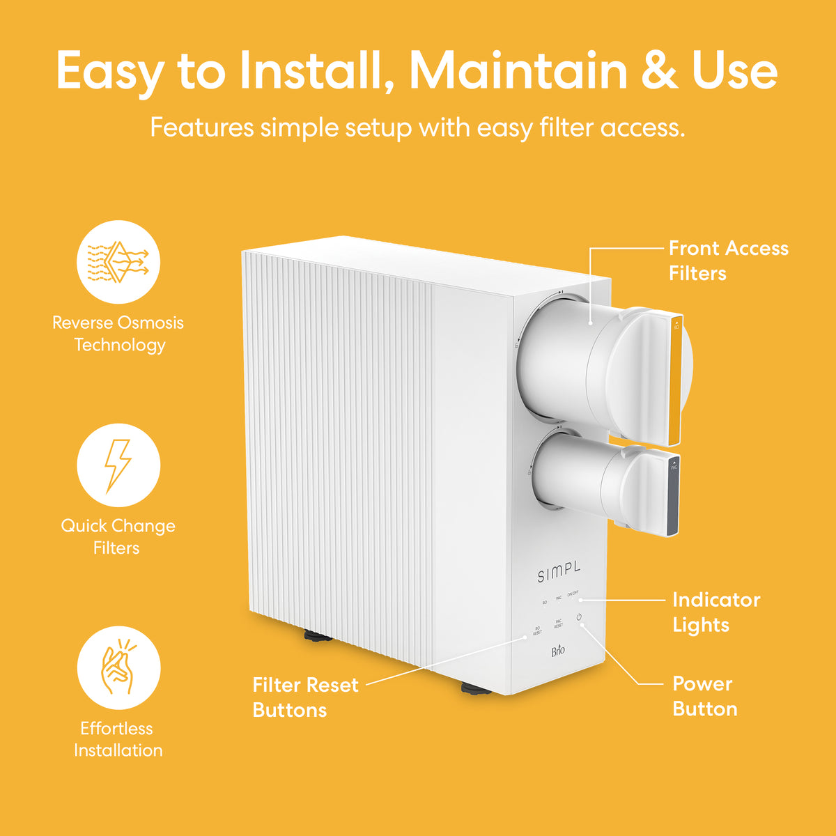 Tankless Reverse Osmosis Under Sink Filtration System 600GPD – SIMPL Series shown in white with labeled features: advanced 600 GPD filtration, tankless design, quick change filters, easy front access, filter reset buttons, indicator lights, effortless installation, and power button. Perfect under sink water filter for your home. Yellow background with text.