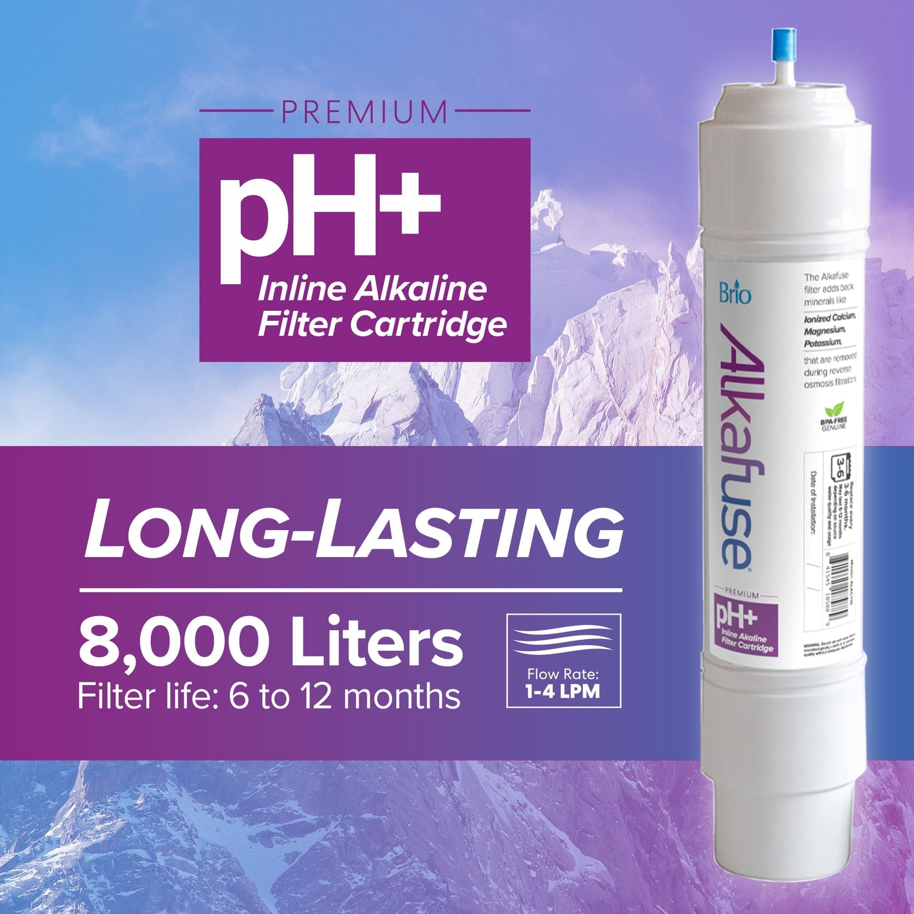 Brio Alkafuse In-Line Alkaline Filter, 8,000 L, 1/4" Quick Connect, featured against a mountain backdrop. Enjoy mineral-rich water with 8,000 liters use, 6–12 months filter life, and 1–4 LPM flow rate.